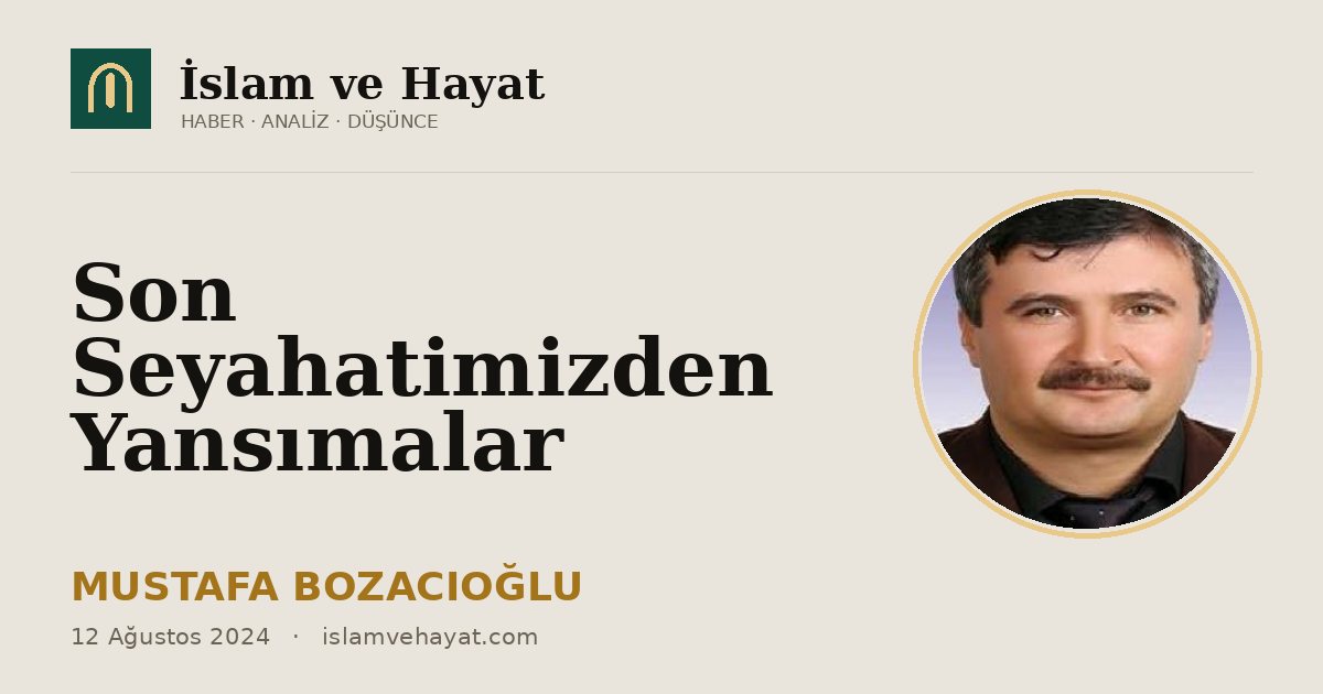 Son Seyahatimizden Yansımalar