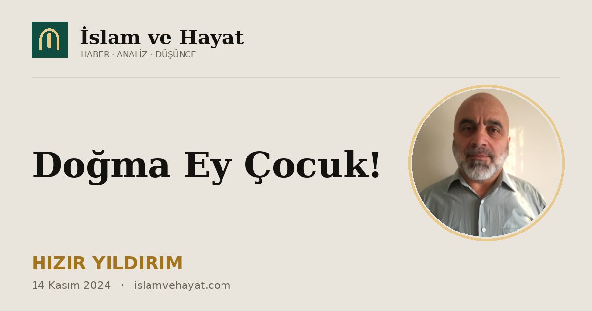 Doğma Ey Çocuk!