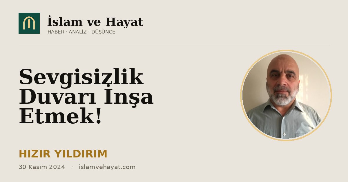 Sevgisizlik Duvarı İnşa Etmek!
