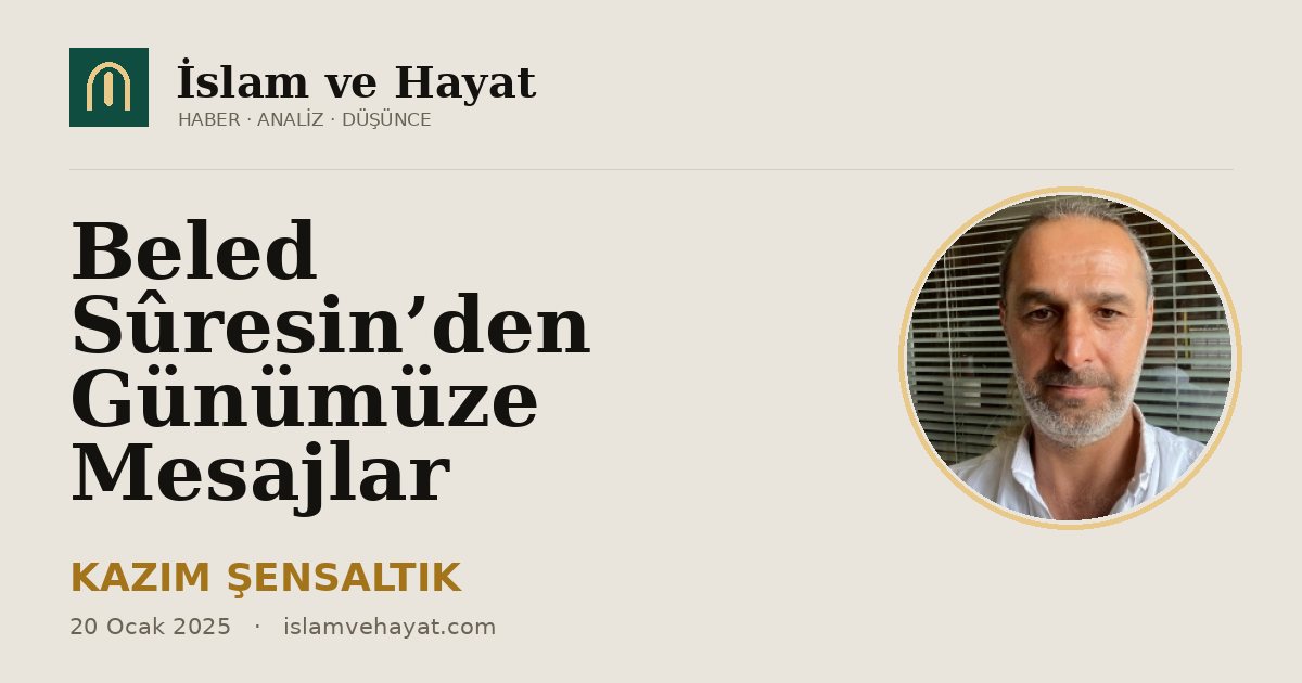 Beled Sûresin’den Günümüze Mesajlar