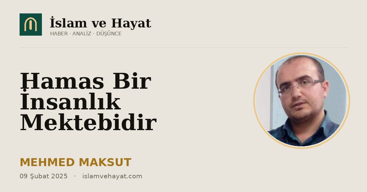 Hamas Bir İnsanlık Mektebidir