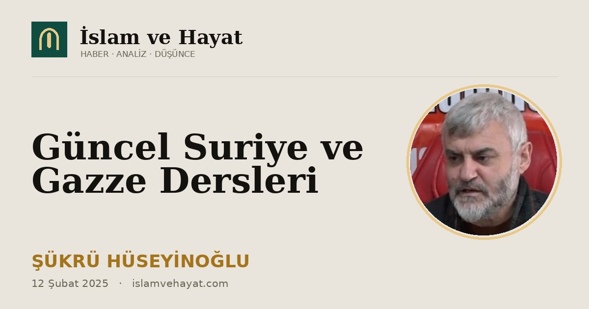 Güncel Suriye ve Gazze Dersleri