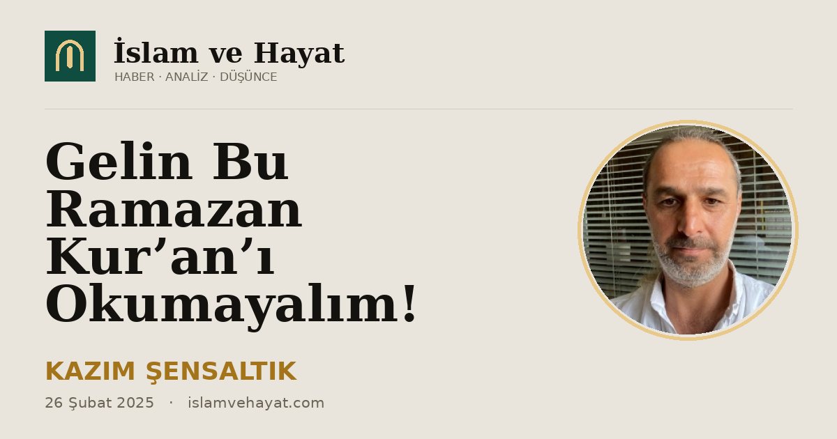 Gelin Bu Ramazan Kur’an’ı Okumayalım!