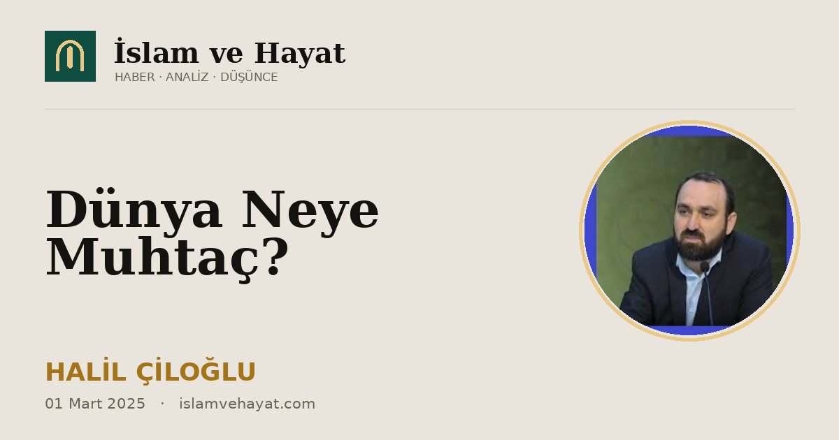 Dünya Neye Muhtaç?