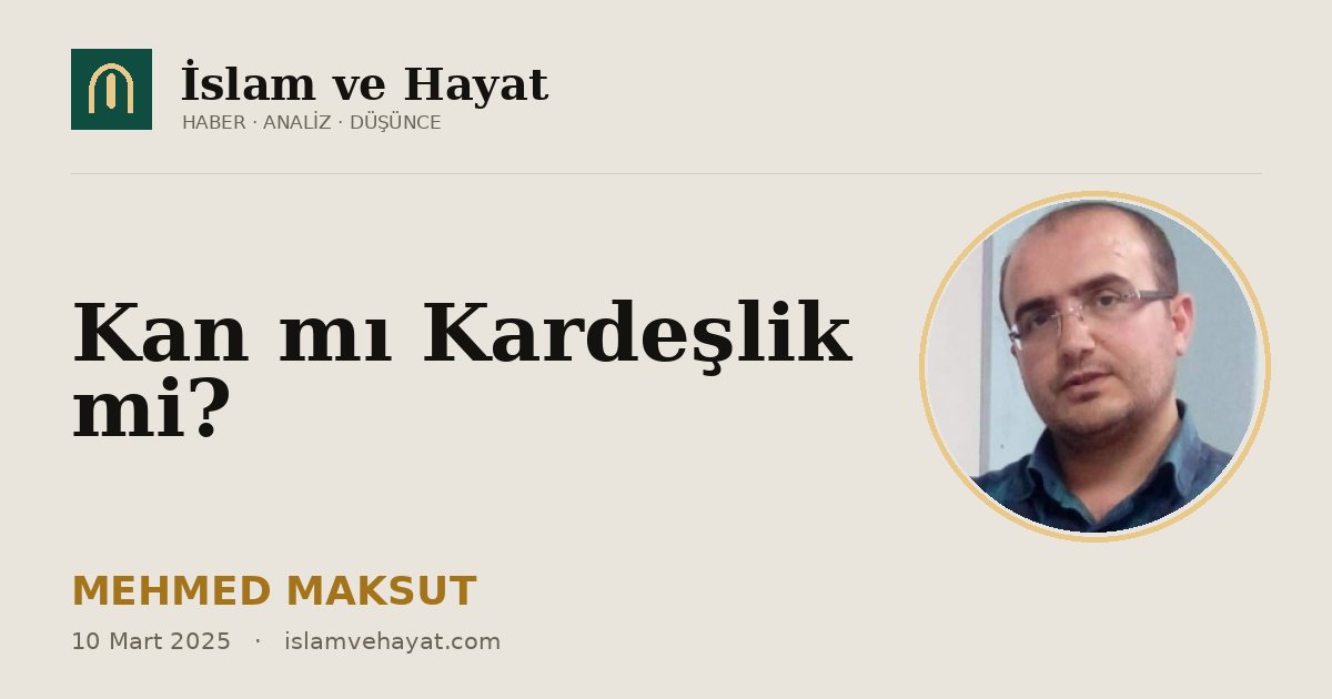 Kan mı Kardeşlik mi?