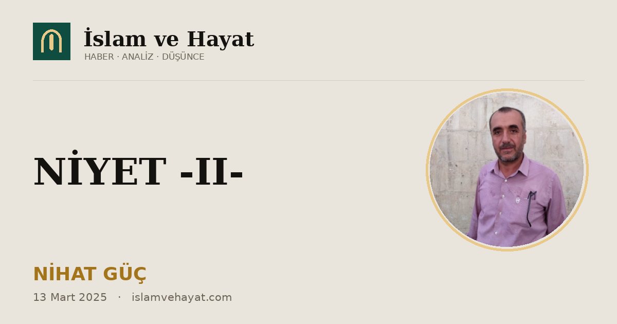 NİYET -II-