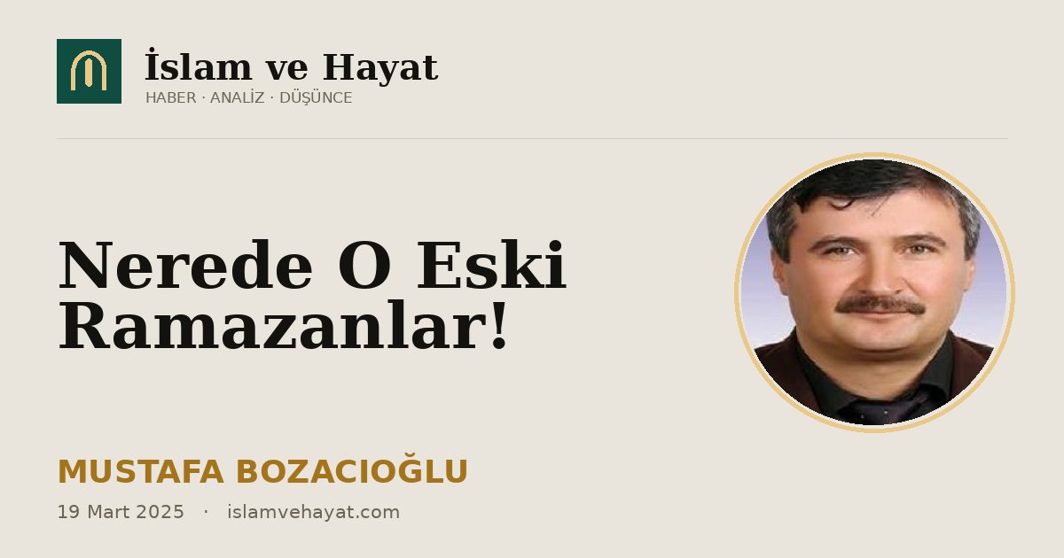 Nerede O Eski Ramazanlar!