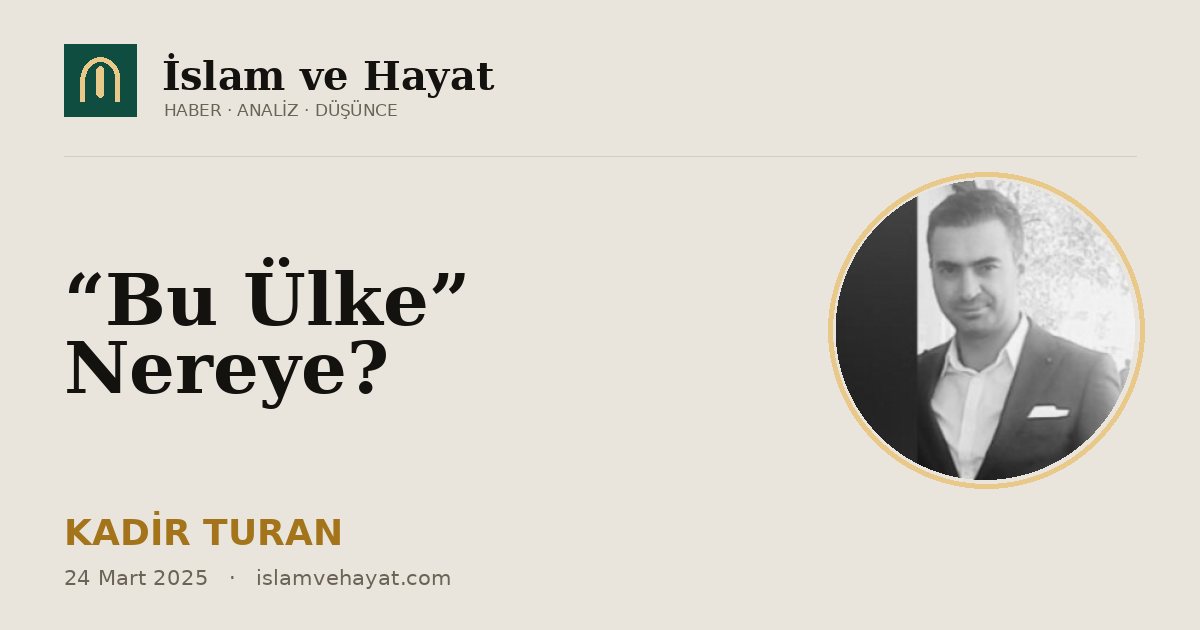 “Bu Ülke” Nereye?