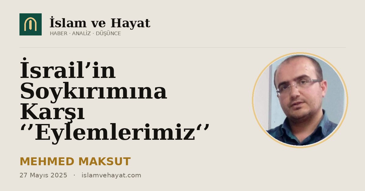 İsrail’in Soykırımına Karşı ‘’Eylemlerimiz‘’