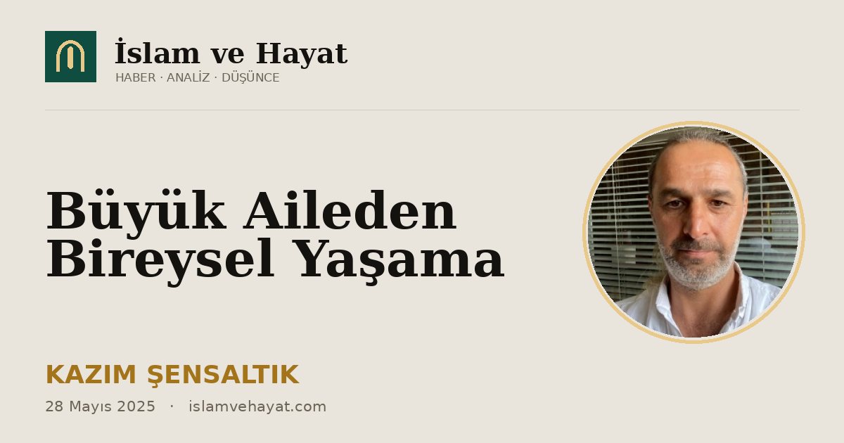 Büyük Aileden Bireysel Yaşama