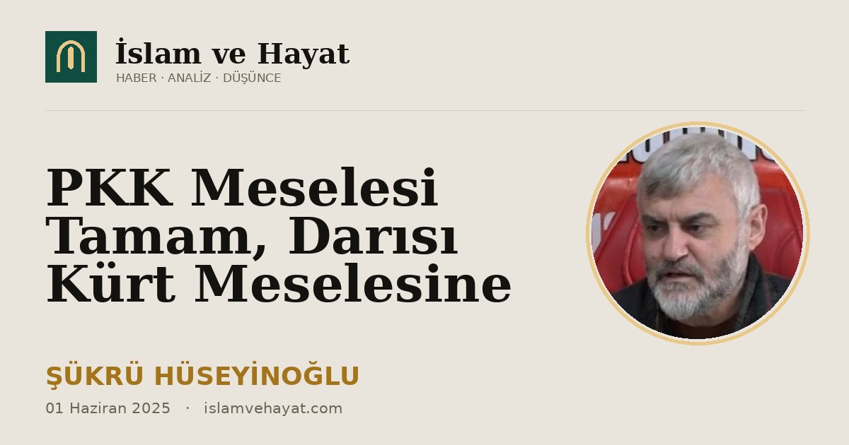 PKK Meselesi Tamam, Darısı Kürt Meselesine