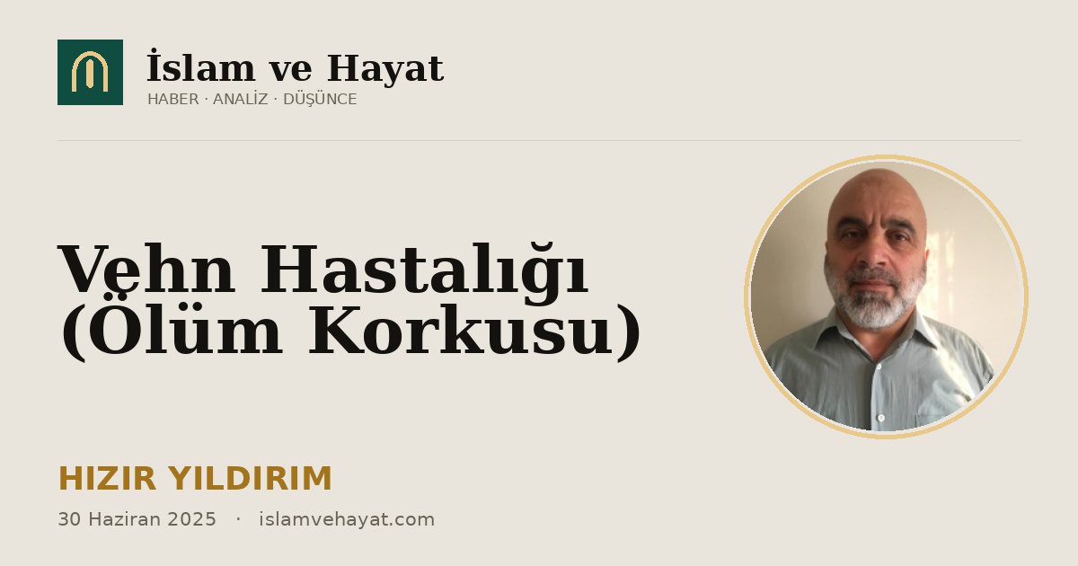 Vehn Hastalığı (Ölüm Korkusu)