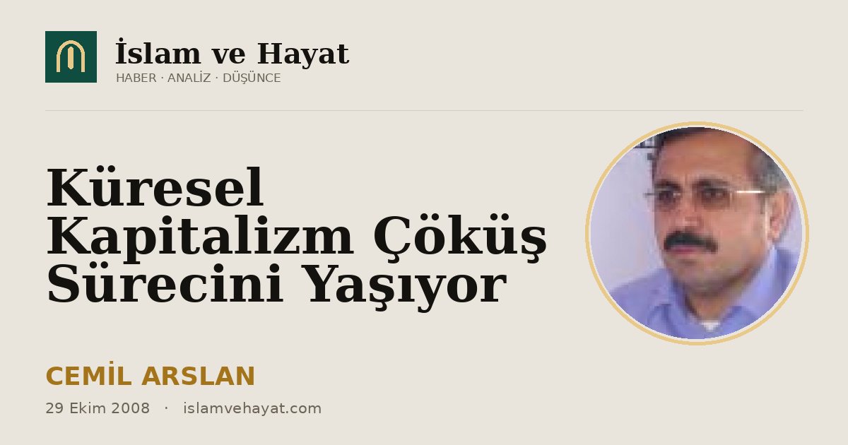 Küresel Kapitalizm Çöküş Sürecini Yaşıyor