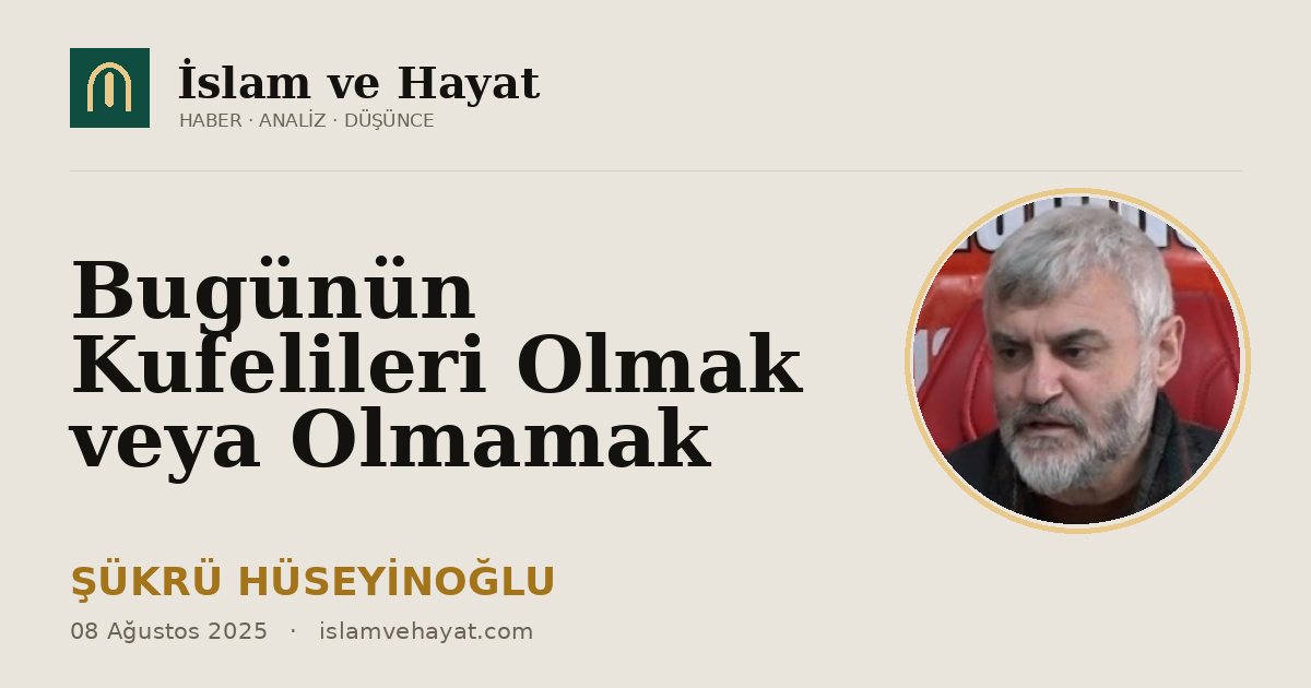 Bugünün Kufelileri Olmak veya Olmamak