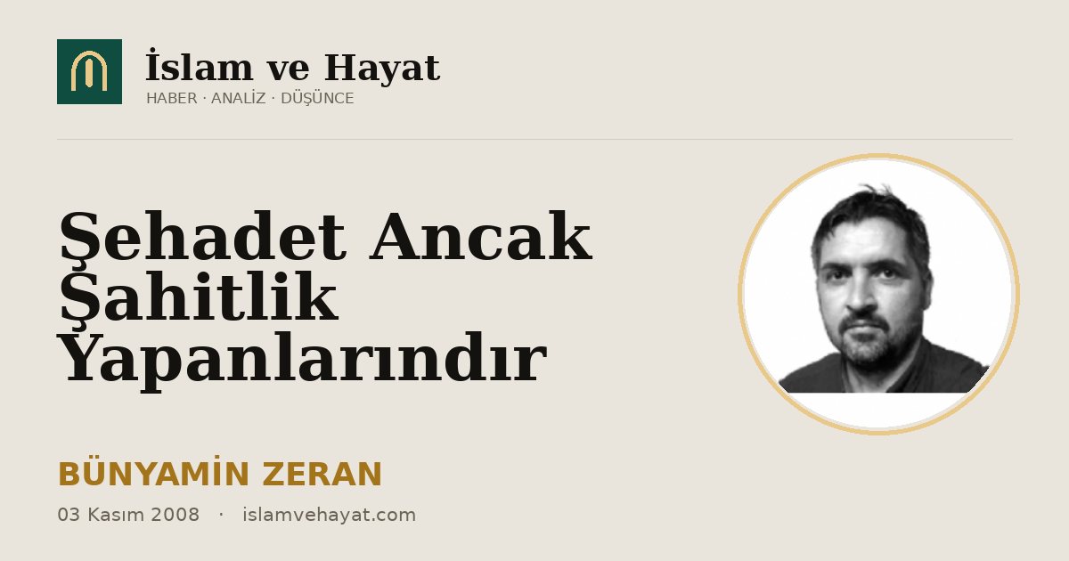 Şehadet Ancak Şahitlik Yapanlarındır