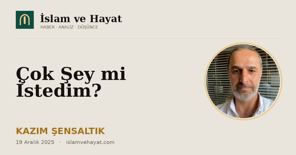 Çok Şey mi İstedim?