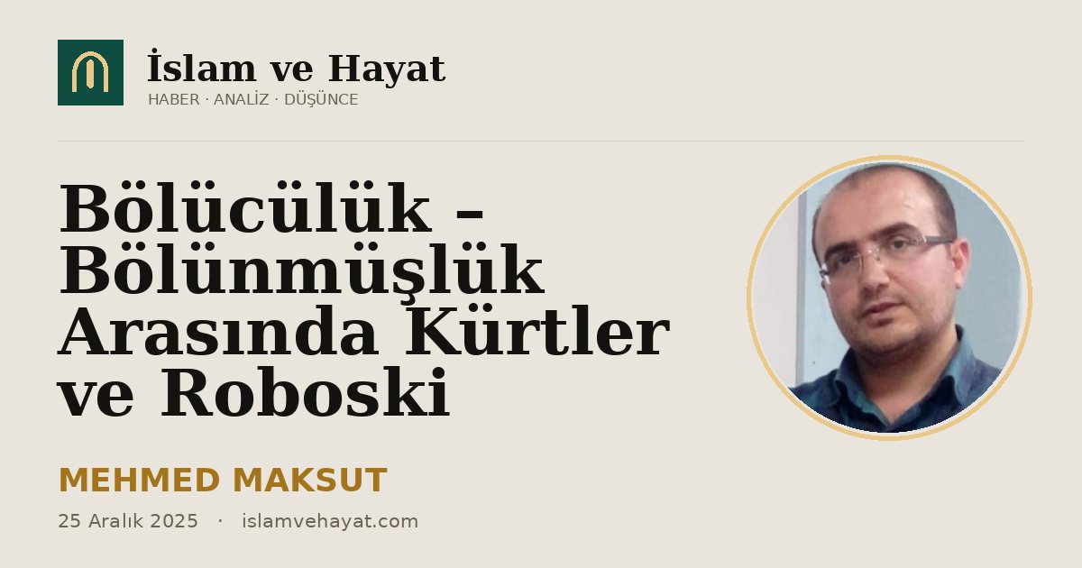 Bölücülük – Bölünmüşlük Arasında Kürtler ve Roboski