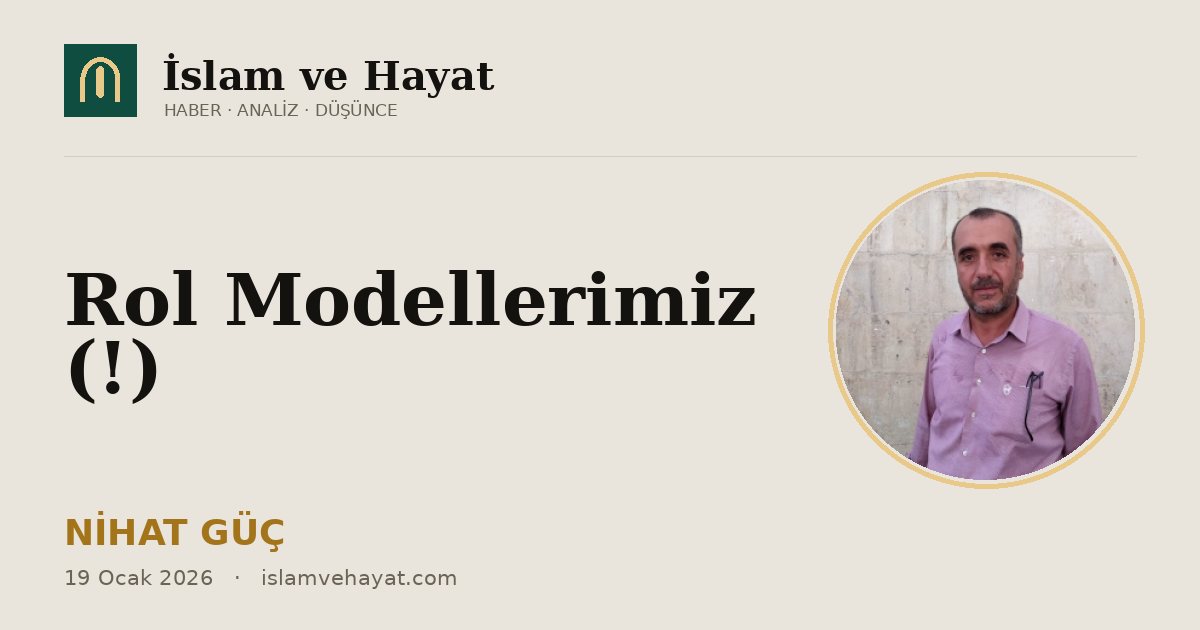 Rol Modellerimiz (!)