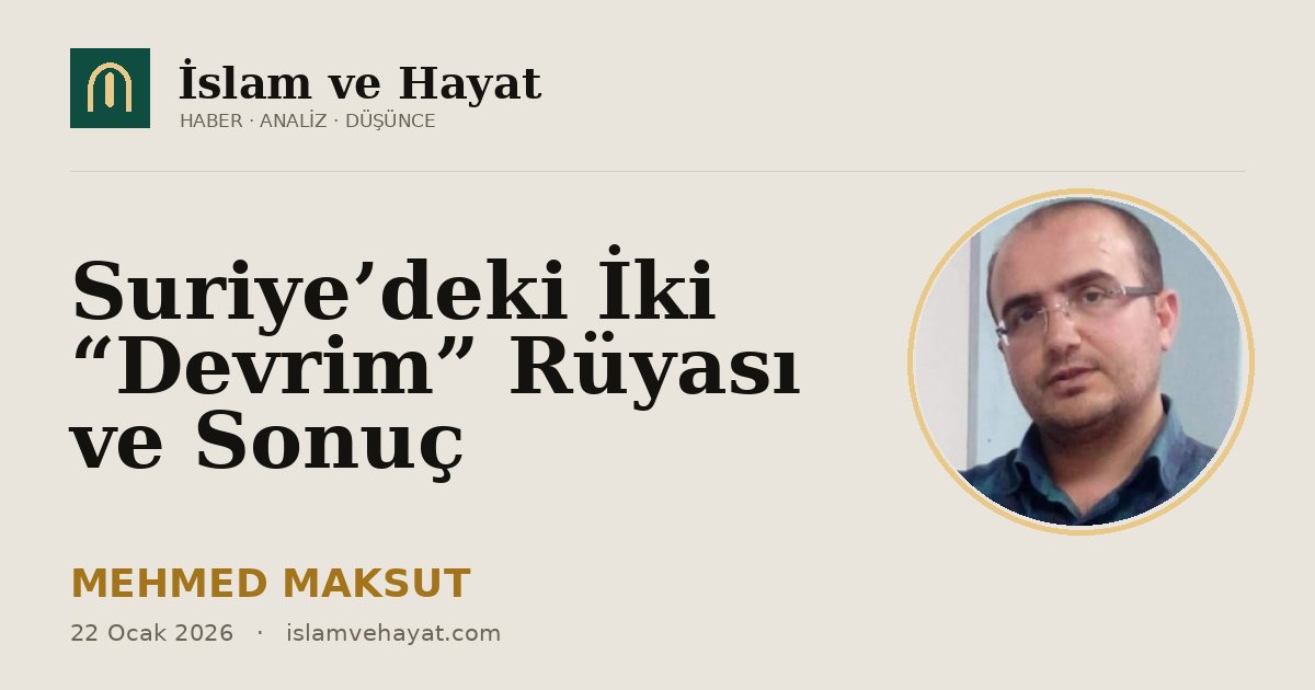 Suriye’deki İki “Devrim” Rüyası ve Sonuç
