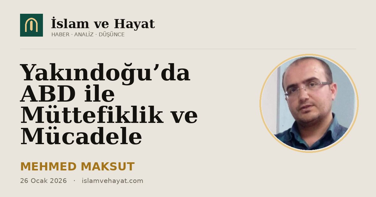 Yakındoğu’da ABD ile Müttefiklik ve Mücadele