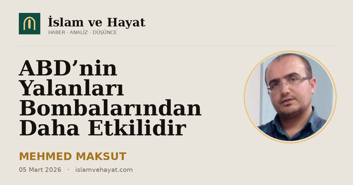 ABD’nin Yalanları Bombalarından Daha Etkilidir