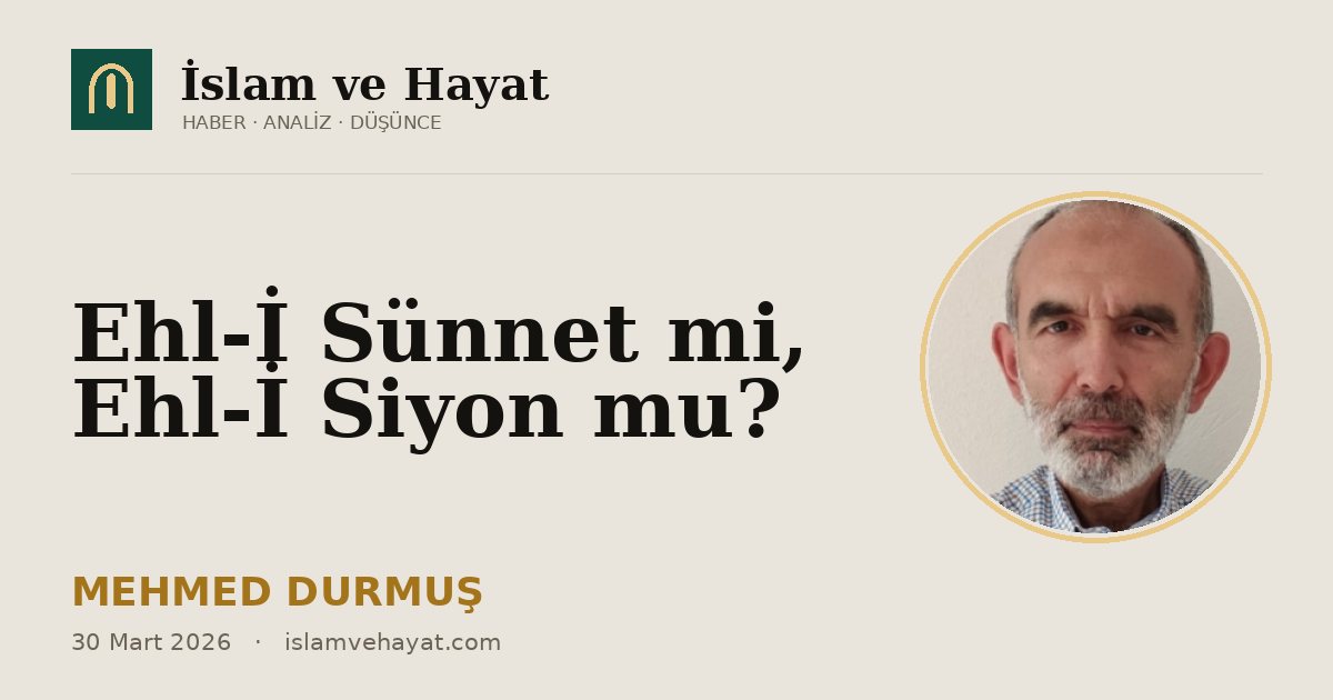 Ehl-İ Sünnet mi, Ehl-İ Siyon mu?