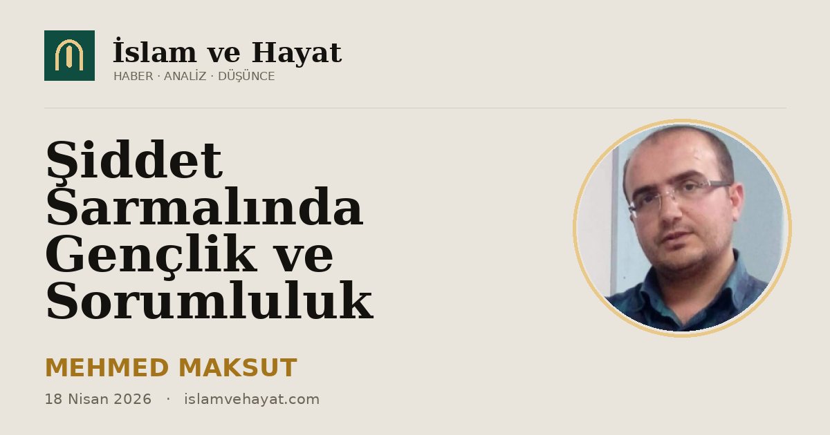Şiddet Sarmalında Gençlik ve Sorumluluk
