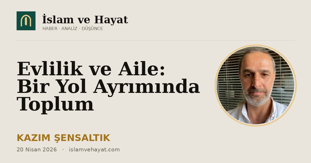 Evlilik ve Aile: Bir Yol Ayrımında Toplum