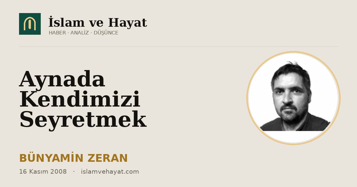 Aynada Kendimizi Seyretmek