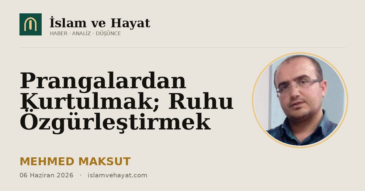Prangalardan Kurtulmak; Ruhu Özgürleştirmek