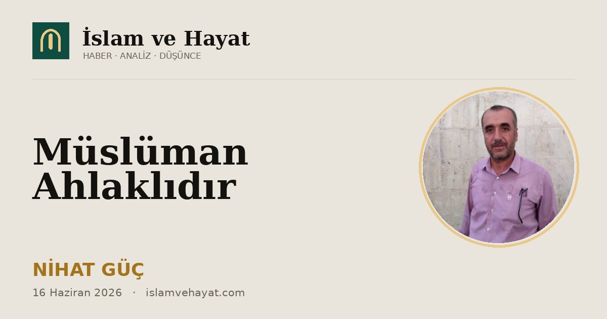 Müslüman Ahlaklıdır