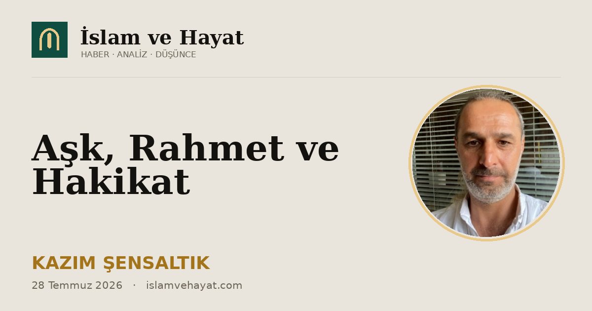 Aşk, Rahmet ve Hakikat