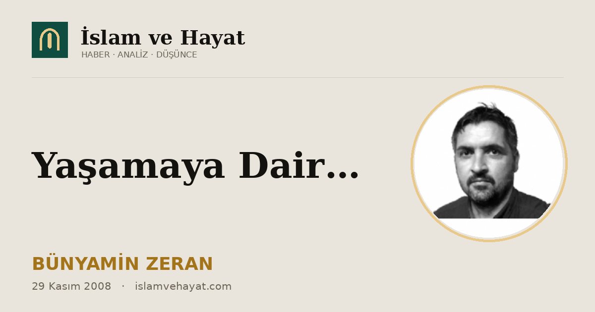 Yaşamaya Dair…