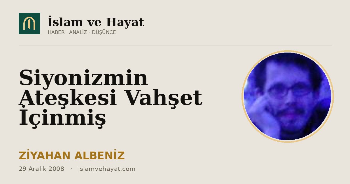 Siyonizmin Ateşkesi Vahşet İçinmiş
