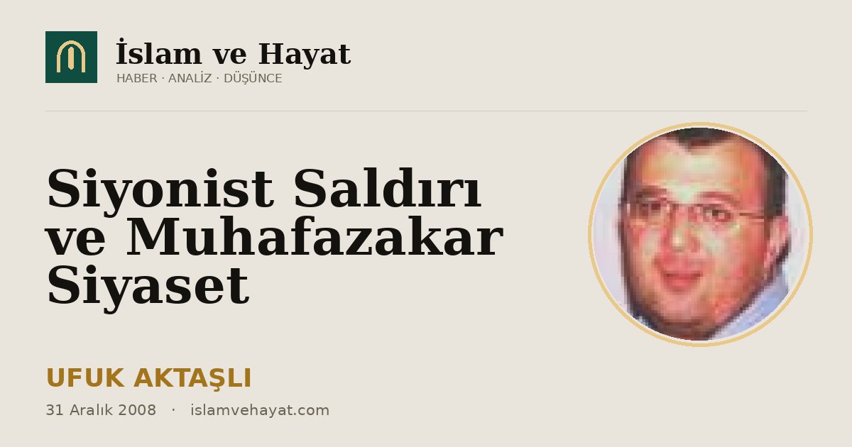 Siyonist Saldırı ve Muhafazakar Siyaset