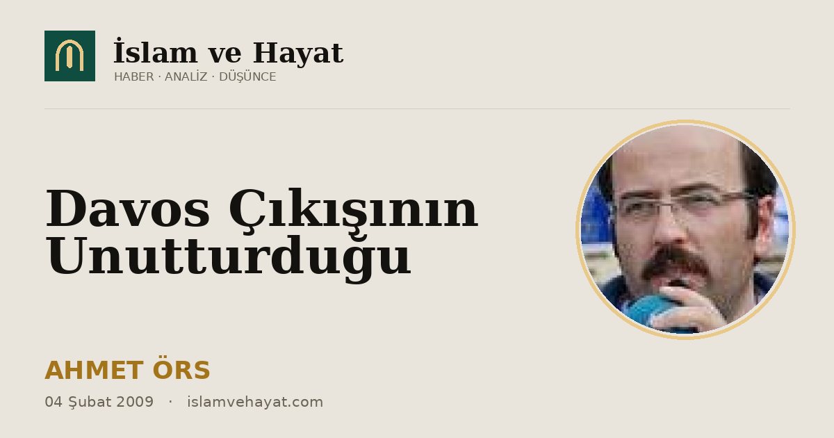 Davos Çıkışının Unutturduğu
