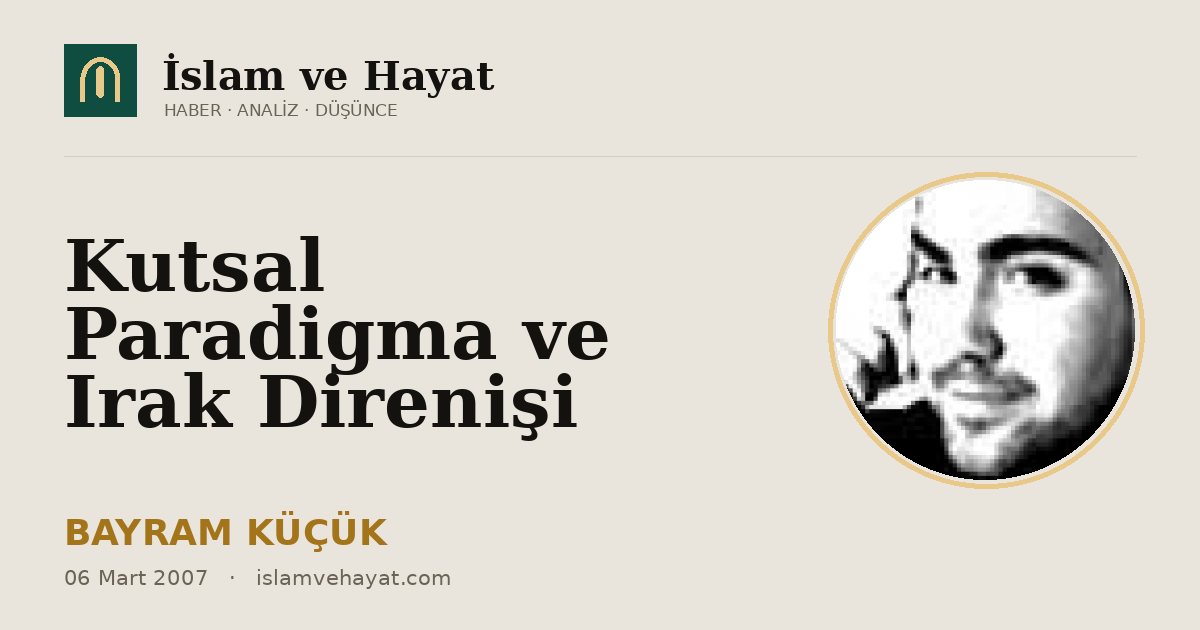 Kutsal Paradigma ve Irak Direnişi