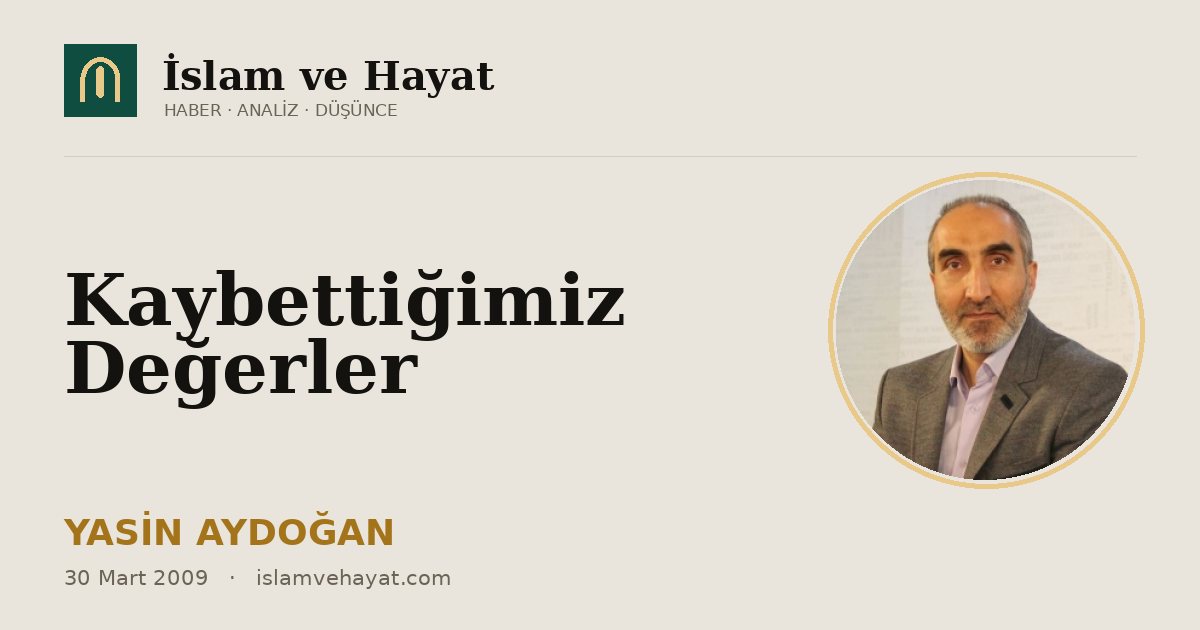 Kaybettiğimiz Değerler