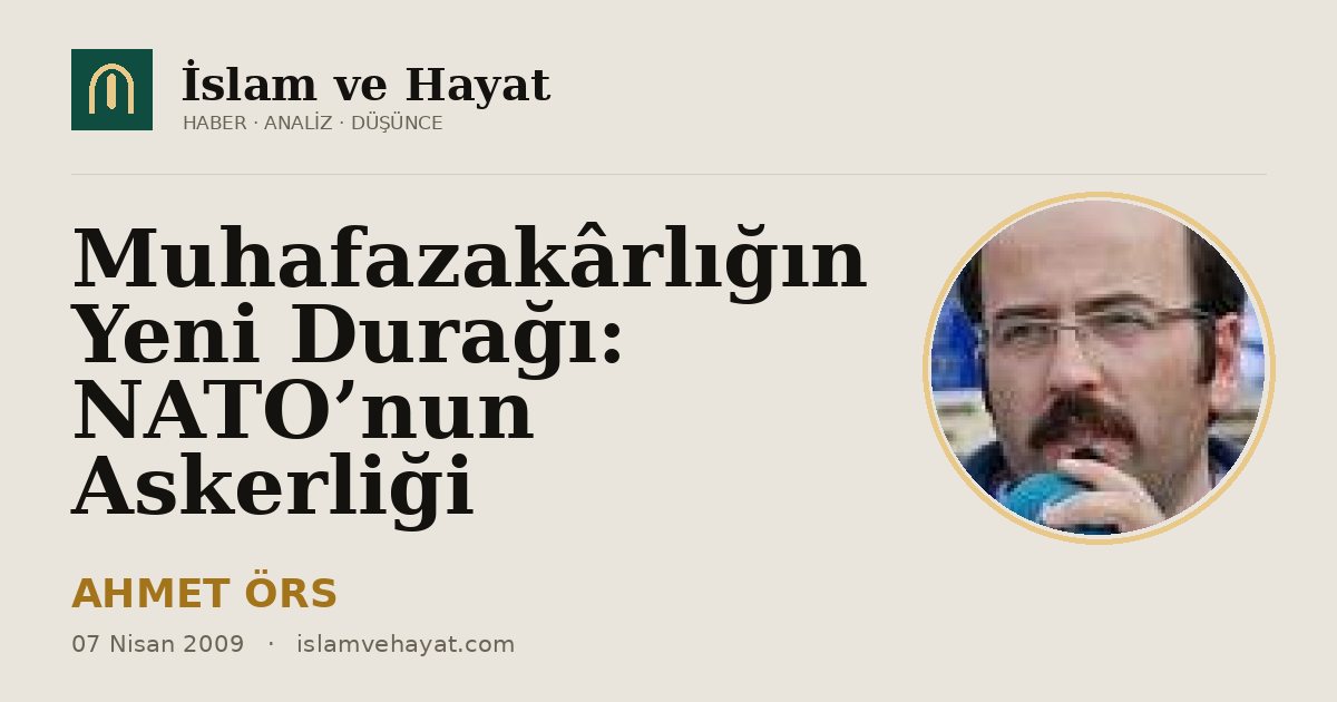 Muhafazakârlığın Yeni Durağı: NATO’nun Askerliği