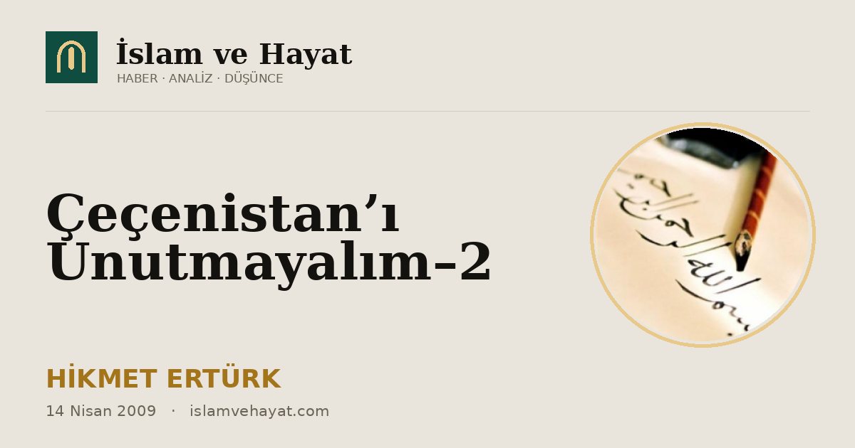 Çeçenistan’ı Unutmayalım–2