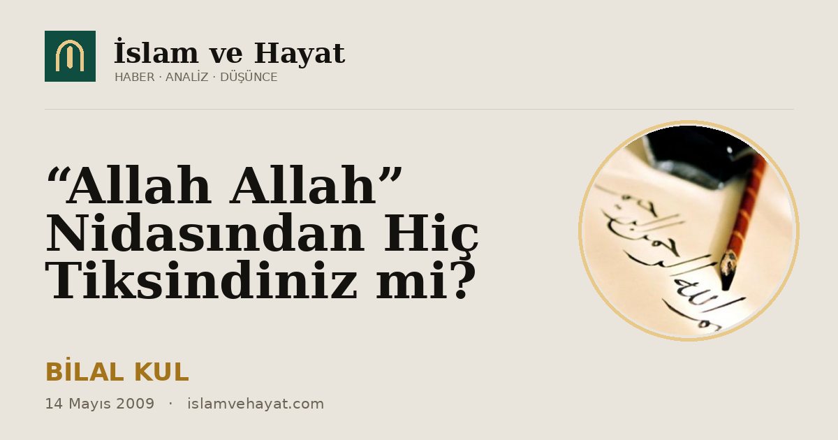 “Allah Allah” Nidasından Hiç Tiksindiniz mi?