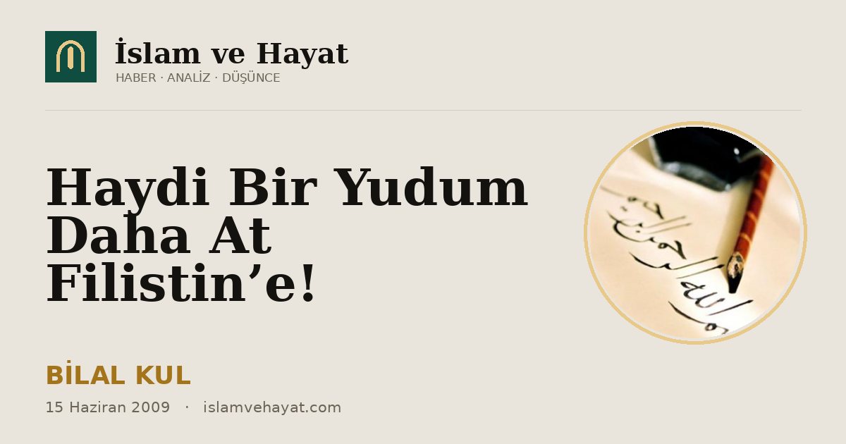 Haydi Bir Yudum Daha At Filistin’e!
