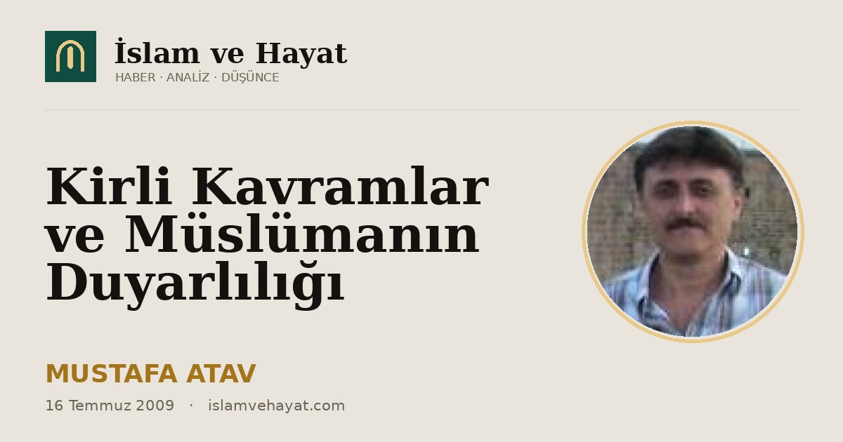 Kirli Kavramlar ve Müslümanın Duyarlılığı