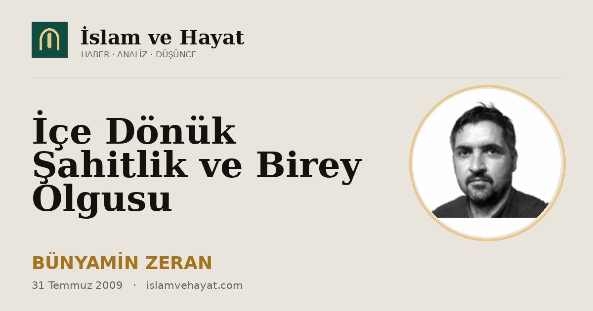 İçe Dönük Şahitlik ve Birey Olgusu