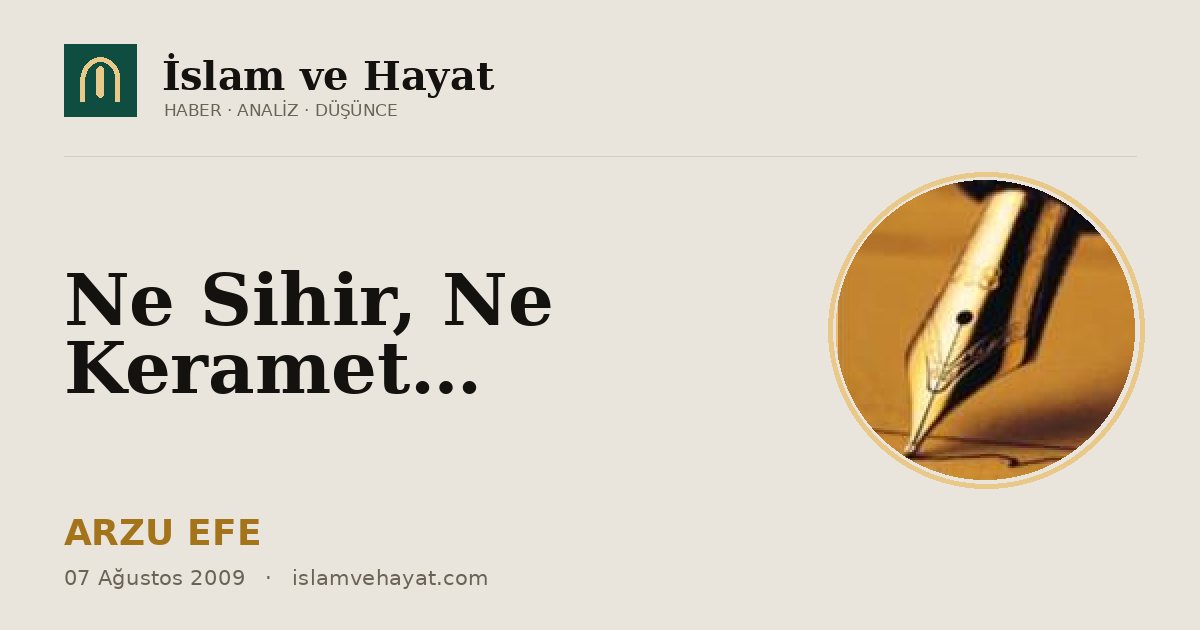 Ne Sihir, Ne Keramet…