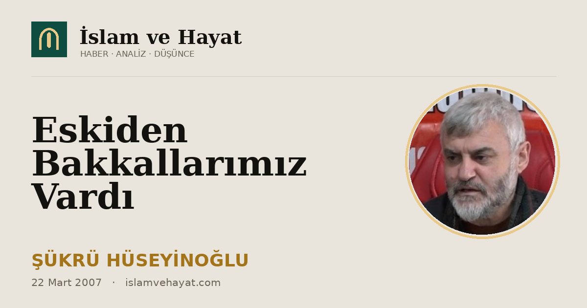 Eskiden Bakkallarımız Vardı