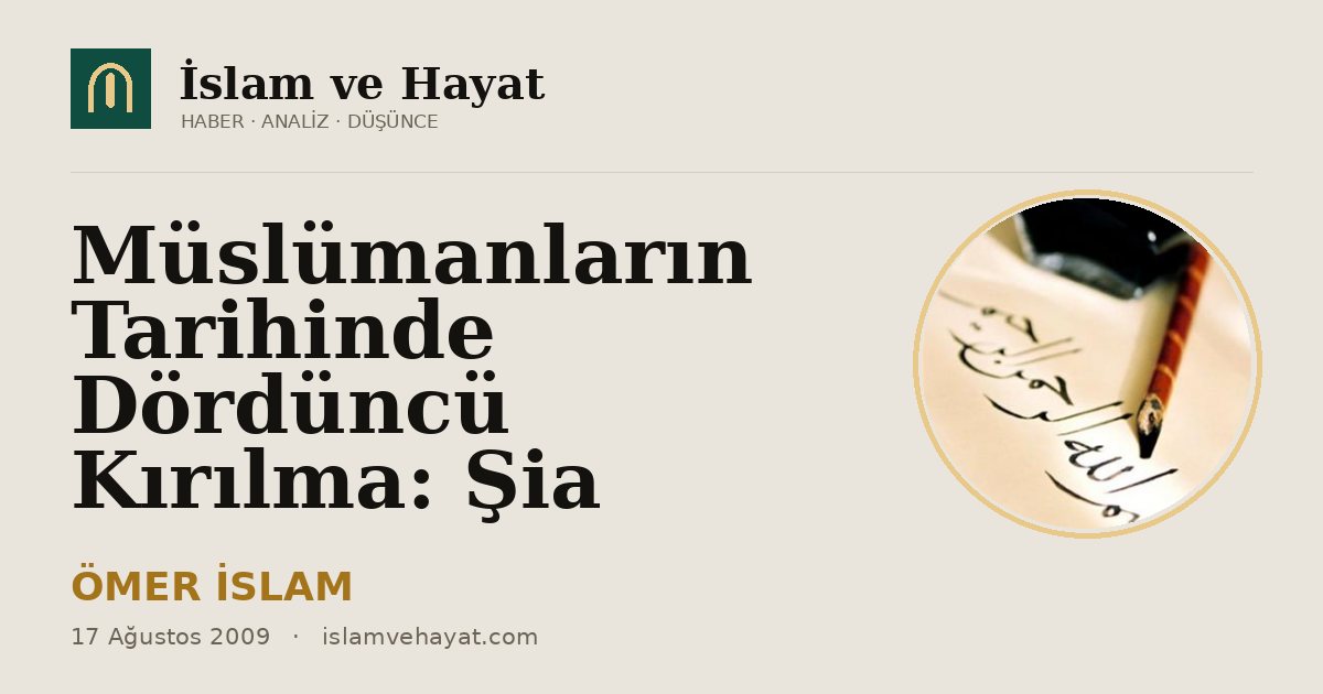 Müslümanların Tarihinde Dördüncü Kırılma: Şia