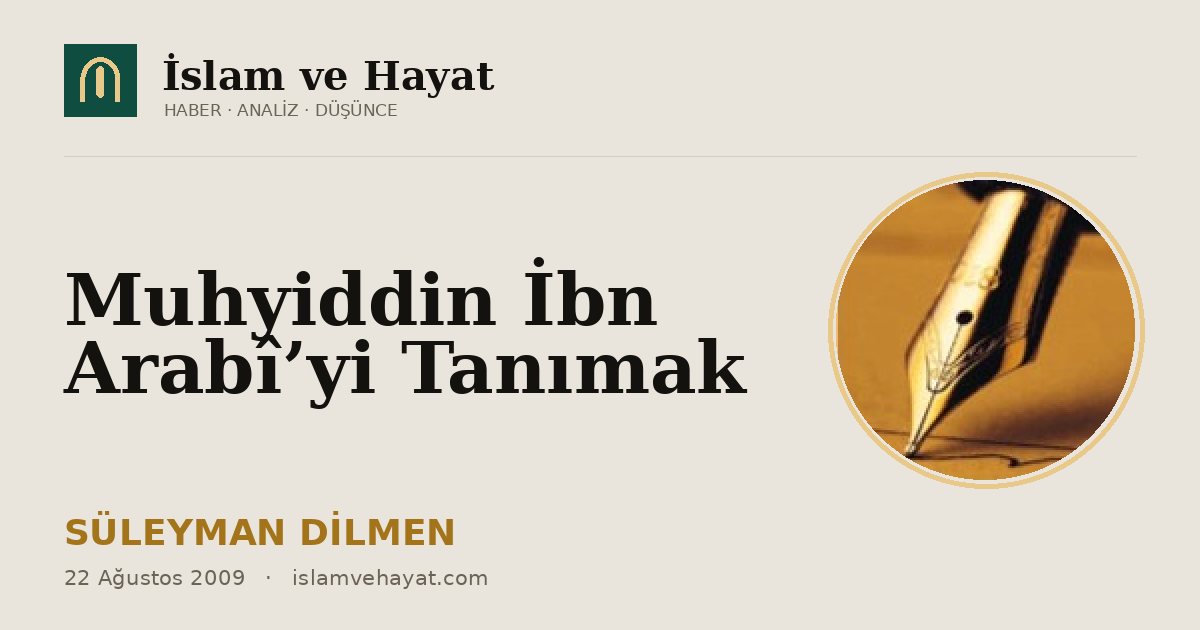 Muhyiddin İbn Arabî’yi Tanımak