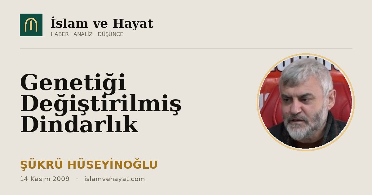 Genetiği Değiştirilmiş Dindarlık