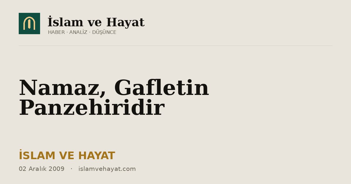 Namaz, Gafletin Panzehiridir